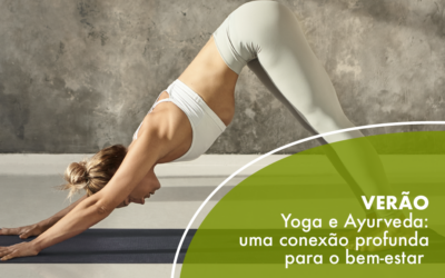 Yoga e Ayurveda: uma conexão profunda para o bem-estar