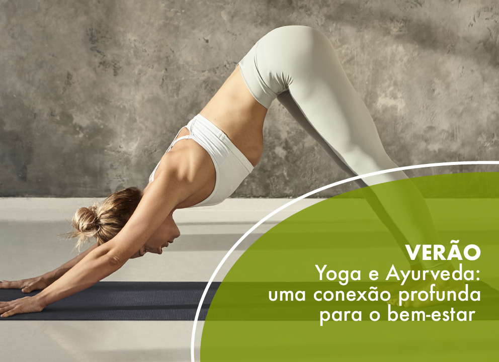 Yoga e Ayurveda-uma conexão profunda para o bem-estar