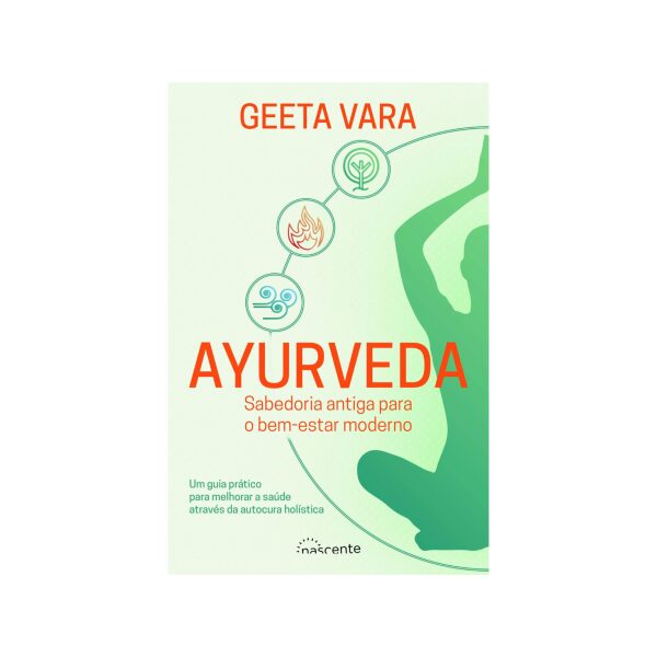 Ayurveda-Sabedoria antiga para o bem-estar moderno, livro de Geeta Vara
